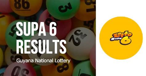 lotto supa 6 results wednesday live|Lotto Supa 6 (Guyana) Lottery Results & Winning Numbers.